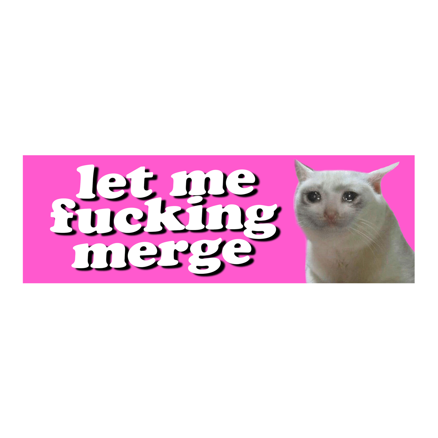 LET ME F*CKiNG MERGE